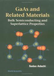 Cover of: GaAs and related materials: bulk semiconducting and superlattice properties