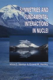 Cover of: Symmetries and fundamental interactions in nuclei by Wick C. Haxton & Ernest M. Henley [editors].