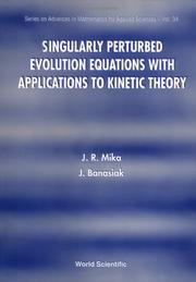 Cover of: Singularly perturbed evolution equations with applications to kinetic theory