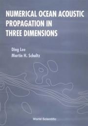 Cover of: Numerical ocean acoustic propagation in three dimensions