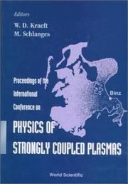 Proceedings of the International Conference on Physics of Strongly Coupled Plasmas by International Conference on Physics of Strongly Coupled Plasmas (1995 Binz, Germany)