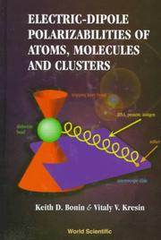 Cover of: Electric-dipole polarizabilities of atoms, molecules, and clusters by Keith D. Bonin