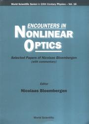 Cover of: Encounters in Nonlinear Optics: Selected Papers of Nicolaas Bloembergen (With Commentary) (World Scientific Series in 20th Century Physics, Vol. 16)
