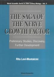 Cover of: The saga of the nerve growth factor: preliminary studies, discovery, further development