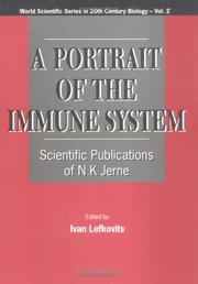 Cover of: A Portrait of the Immune System: Scientific Publications of N K Jerne (World Scientific Series in 20th Century Biology , Vol 2)