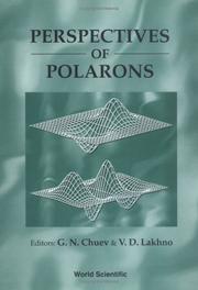 Cover of: Perspectives of polarons by editors, G.N. Chuev, V.D. Lakhno.