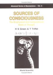 Cover of: Sources of Consciousness: The Biophysical and Computational Basis of Thought (Advanced Series in Neuroscience, Vol 5)