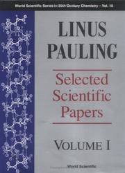 Cover of: Linus Pauling: Selected Scientific Papers (World Scientific Series in 20th Century Chemistry , Vol 1)