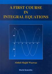 A first course in integral equations by Abdul-Majid Wazwaz