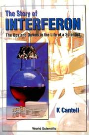 Cover of: The story of interferon: the ups and downs in the life of a scientist