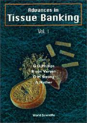 Cover of: Advances in tissue banking by editor-in-chief, G.O. Phillips ; regional editors, R. von Versen, D.M. Strong, A. Nather.