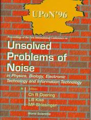 Cover of: Proceedings of the First International Conference on Unsolved Problems of Noise in Physics, Biology, Electronic Technology and Information Technology