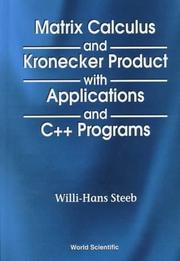 Matrix calculus and Kronecker product with applications and C++ programs by W.-H Steeb