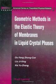 Cover of: Geometric Methods in the Elastic Theory of Membranes in Liquid Crystal Phases (Advanced Series on Theoretical Physical Science , Vol 2) | Ou-Yang Zhong-Can
