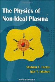 Cover of: The Physics of Non-Ideal Plasma by Vladimir E. Fortov, Igor T. Iakubov
