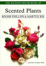 Cover of: Random House Book of Scented Plants, The (Garden Plant Series) by Roger Phillips