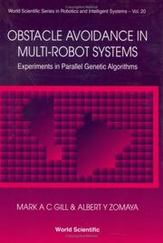 Cover of: Obstacle Avoidance in Multi-Robot Systems: Experiments in Parallel Genetic Algorithms (World Scientific Series in Robotics and Intelligent Systems , Vol 20)