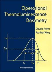 Cover of: Operational Thermoluminescence Dosimetry by Claudio Furetta, Pao-Shan Weng