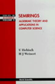 Cover of: Semirings: Algebraic Theory and Application (Series in Algebra)