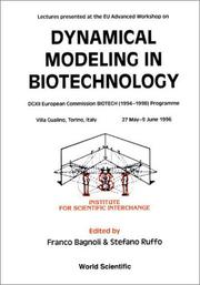 Cover of: Lectures presented at the EU Advanced Workshop on Dynamical Modeling in Biotechnology: DGXII European Commission BIOTECH (1994-1998) Programme : Villa Gualino, Torino, Italy, 27 May-9 June 1996