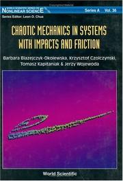 Cover of: Chaotic Mechanics in Systems With Impacts and Friction (World Scientific Series on Nonlinear Science , No a) by Barbara Blazejczyk-Okolewska, Krzysztof Czolczynski, Tomasz Kapitaniak, Jerzy Wojewoda