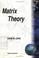 Cover of: Matrix Theory