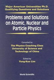 Problems and solutions on atomic, nuclear and particle physics by Yung-Kuo Lim