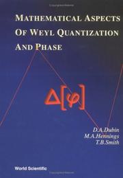 Mathematical aspects of Weyl quantization and phase by D.A. Dubin, M. A. Hemmings, T. B. Smith