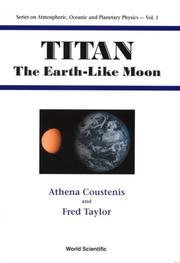 Cover of: Titan: The Earth-Like Moon (Series on Atmospheric, Oceanic and Planetary Physics, Volume 1)