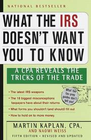 Cover of: What the IRS Doesn't Want You to Know by Martin S. Kaplan