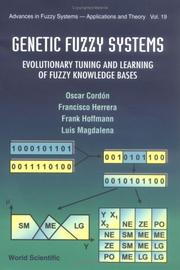 Cover of: Genetic Fuzzy Systems: Evolutionary Tuning and Learning of Fuzzy Knowledge Bases (Advances in Fuzzy Systems - Applications & Theory)