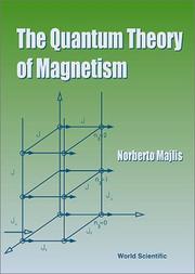 Cover of: The quantum theory of magnetism by Norberto Majlis