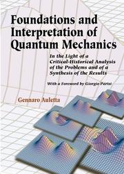 Cover of: Foundations and interpretation of quantum mechanics: in the light of a critical-historical analysis of the problems and of a synthesis of the results