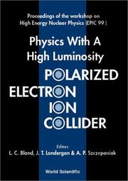 Cover of: Physics With a High Luminosity Polarized Electron Ion Collider: Bloomington, Indiana, Usa, 8-11 April 1999: Proceedings of the Workshop on  High Energy Nuclear Physics (Epic 99)