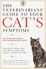 Cover of: The Veterinarians' Guide to Your Cat's Symptoms by Michael S. Garvey ... [et al.].