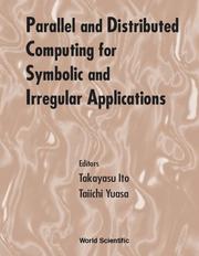 Cover of: Parallel and Distributed Computing for Symbolic and Irregular Applications: Proceedings of the International Workshop Pdsia '99 Tohoku University, Sendai, Japan 5-7 July 1999