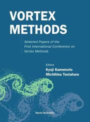 Cover of: Vortex methods: selected papers of the First International Conference on Vortex Methods, Kobe, Japan, 4-5 November 1999
