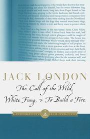 Cover of: The call of the wild, white fang, & to build a fire by Jack London