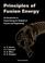 Cover of: Principles of Fusion Energy 