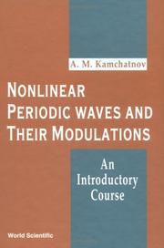 Cover of: Nonlinear Periodic Waves and Their Modulations by A. M. Kamchatnov, A. M. Kamchatnov