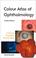 Cover of: Colour atlas of ophthalmology
