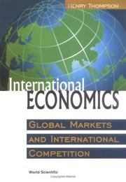Cover of: International Economics: Global Markets and International Competition