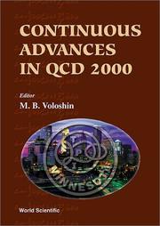 Cover of: Continuous advances in QCD, 2000: proceedings of the fourth Workshop : Theoretical Physics Institute, University of Minnesota, Minneapolis, USA, 12-14 May 2000