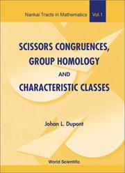 Cover of: Scissors Congruences, Group Homology and Characteristic Classes (Nankai Tracts in Mathematics, V. 1.) by Johan L. Dupont