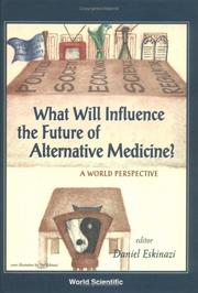 Cover of: What Will Influence the Future of Alternative Medicine? by Daniel Eskinazi