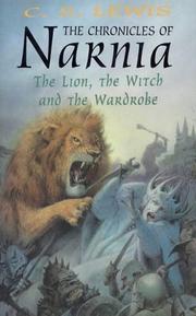 Cover of: THE CHRONICLES OF NARNIA THE LION, THE WITCH AND THE WARDROBE by C.S. Lewis