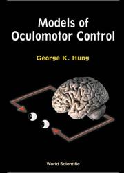 Cover of: Models of Oculomotor Control by George K. Hung