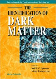 Cover of: Proceedings of the Third International Workshop on the Identification of Dark Matter by International Workshop on the Identification of Dark Matter (3rd 2000 York, England), International Workshop on the Identification of Dark Matter (3rd 2000 York, England)