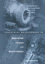 Cover of: Industrial development in Singapore, Taiwan, and South Korea by Kwong Kai-Sun ... [et al.].