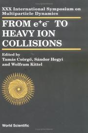 Cover of: From e⁺e⁻ to heavy ion collisions: proceedings of the XXX International Symposium on Multiparticle Dynamics : Tihany, Hungary, 9-15 October 2000
